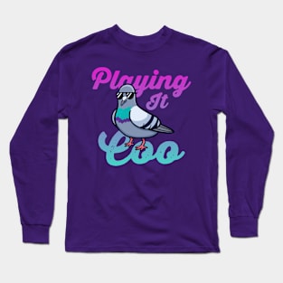 Playing it Coo Long Sleeve T-Shirt